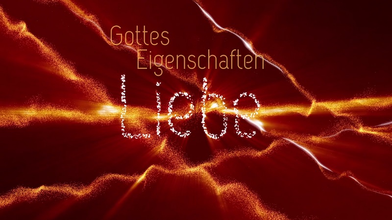 Gottes Eigenschaften Liebe Medienarche